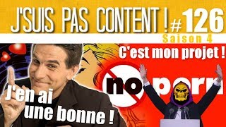 J'SUIS PAS CONTENT ! #126 : Lutte contre le Porno, Tex & Comm' de Schlag !