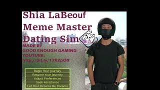 Shia LaBeouf Meme Master Dating Simulator