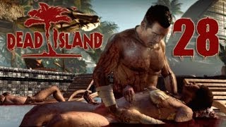Dead Island [Co-op] #28 - Любопытный маньяк