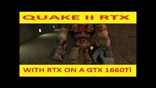 I Tried Quake II RTX On A GTX1660Ti - And It Works!