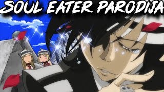 Soul Eater Parodija #3