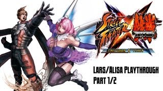 Street Fighter X Tekken - Lars/Alisa Playthrough Pt. 1/2