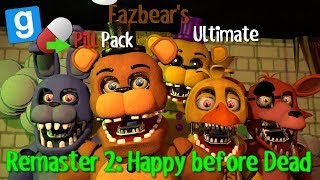 [GMOD FNAF2] Fazbear's Ultimate Pill Pack Remaster 2: Happy Before Dead by Galaxyi & Penkeh