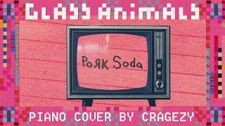 Glass Animals - Pork Soda (unique piano cover by Cragezy)