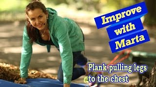 Plank pulling legs to the chest - Improve with Marta