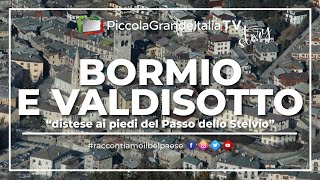 Bormio e Valdisotto - Piccola Grande Italia
