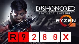 Dishonored: Death of the Outsider - R9 280X + Ryzen 5 1600