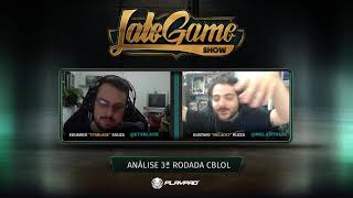 Late Game Show #107 - Análise 3º rodada CBLoL e previsões 4ª rodada