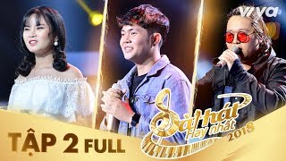 Sing My Song - Bài Hát Hay Nhất 2018 | Tập 2 Full HD: Các sáng tác đề tài xã hội lay động lòng người