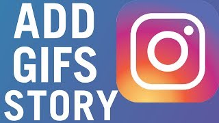 How To Add GIFS to Your Instagram Story