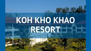 KOH KHO KHAO RESORT 3* Таиланд Као Лак обзор – отель КОХ КХО КХАО РЕЗОРТ 3* Као Лак видео обзор