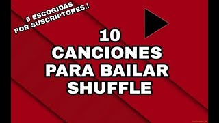 10 CANCIONES PARA BAILAR SHUFFLE/CUTTING SHAPES (Parte 2)