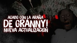 Acabo Con La AraÑA De Granny ! ** Nueva Actualizacion **