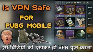 Using VPN Safe Or Not in Pubg Mobile | Account ban? | Must watch