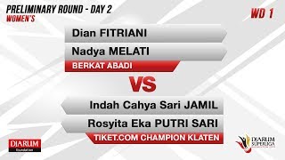 PRELIMINARY ROUNDS | WD1 | DIAN / NADYA (BERKAT ABADI) VS INDAH / ROSYITA (CHAMPION KLATEN)