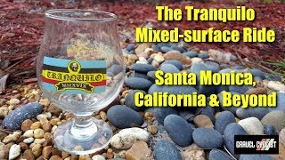 The Tranquilo Mixed-Surface Ride - Santa Monica, California & Beyond!