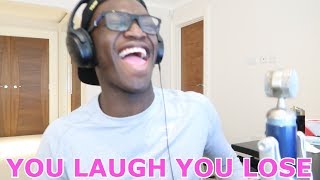 YOU LAUGH YOU LOSE