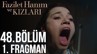 Fazilet Hanım Ve Kızları 48. Bölüm Fragman