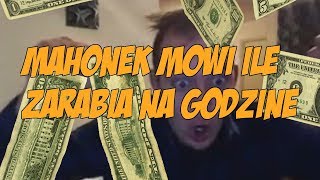MAHONEK MÓWI ILE ZARABIA NA MIESIĄC I DZIĘKUJE WIDZOM!