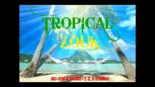 BIG TOM & DECIBEL - 1, 2, 3 ti punch (Zouk/Tropical)