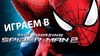 Amazing Spider-Man 2 Game - Обзор - Let's Play - Gameplay - Прохождение
