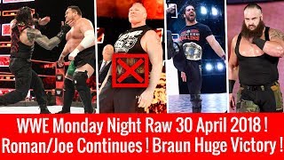 WWE Raw 30 April 2018 Highlights ! Things to Happen ! Roman/Joe ! Braun Huge Victory ! No Lesnar !