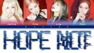BLACKPINK - HOPE NOT (Indo/Rom/Han/가사 Color Coded Lyrics) || Baeyou