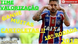 DICAS CARTOLA FC 2018 #18 RODADA - TIME PARA VALORIZAR MUITO!