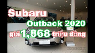 Subaru Outback 2020, SUV an toàn bậc nhất thế giới,giá 1,868 tỷ đồng trang bị những gì ?_Xe 360