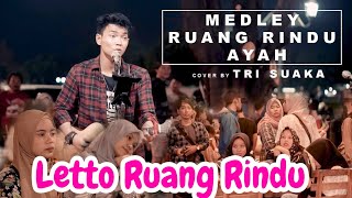 MEDLEY LETTO RUANG RINDU - AYAH (LIRIK) LIVE AKUSTIK COVER BY TRI SUAKA