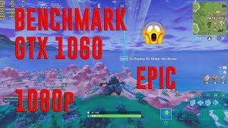 FORTNITE | GTX 1060 + INTEL CORE i5-7400 | 1080p EPIC | BENCHMARK