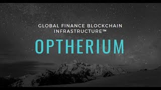 OPTHERIUM | Operating System and MultiDecentralized Private Blockchains Network™
