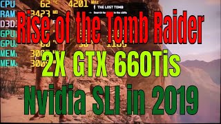 Rise of the Tomb Raider Nvidia SLI 2X GTX 660ti FPS Test in 2019 (Ultra Settings)1080p