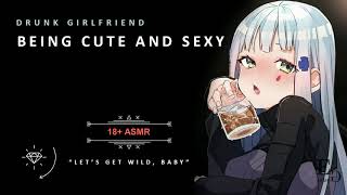 [ASMR] Girlfriend ASMR: Drunk Girlfriend Being Cute and Sexy [18+] [Voice Acting]