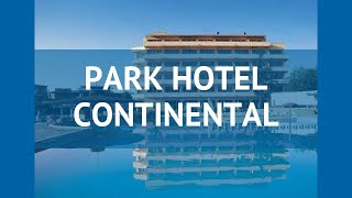 PARK HOTEL CONTINENTAL 3* Солнечный Берег – ПАРК ХОТЕЛ КОНТИНЕНТАЛ 3* Солнечный Берег видео обзор