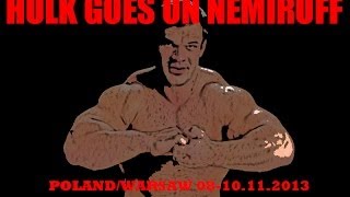 Denis Cyplenkov - Hulk goes on Nemiroff ( 08 - 10.11.2013 )