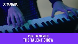 Yamaha PSR-EW Series Keyboards – The Talent Show
