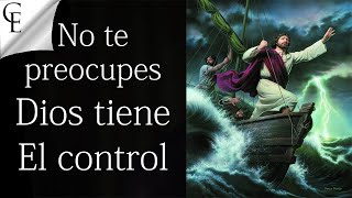 No te preocupes Dios tiene el control...!