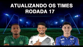 DICAS CARTOLA FC 2017 - ATUALIZANDO OS TIMES - RODADA 17