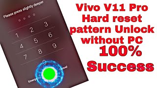 Vivo V11 Pro Hard Reset Pattern ? Unlock Password Forget whitout pc