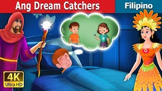 Ang Dream Catchers | The Dreamcatchers Story | Kwentong Pambata | Filipino Fairy Tales