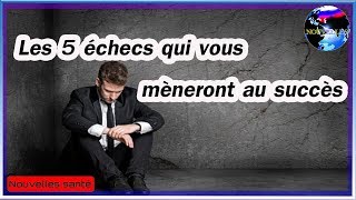 Les 5 échecs qui vous mèneront au succès|Nouvelles24h