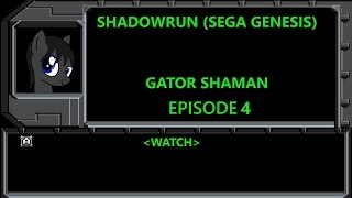 [4]: Shadowrun (Genesis): Gator Shaman - Picked up a Fetish
