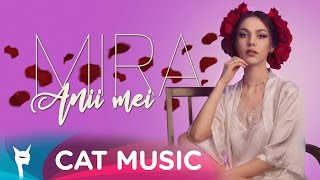 Mira - Anii mei (Official Video)
