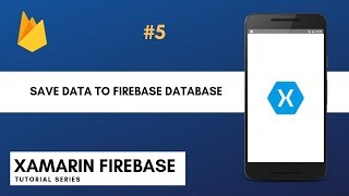 Xamarin Firebase Tutorials - Save Data to Firebase Database