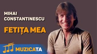 Fetita mea - Mihai Constantinescu