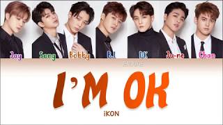 iKON (아이콘) - I'M OK (Color Coded Lyrics Han/Rom/Eng |가사) |Jendukie