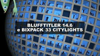 BixPack 33 CityLights e i nuovi effetti di BluffTitler 14.6