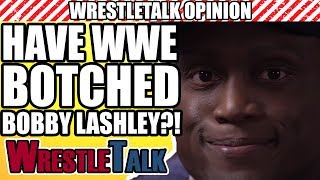 Have WWE BOTCHED Bobby Lashley’s Return?! | WrestleTalk Opinion