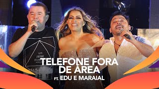 Walkyria Santos, Edu e Maraial - TELEFONE FORA DE ÁREA